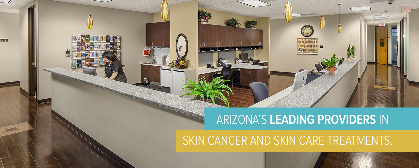 Arizona's Leading Providers in Skin Cancer and Skin Care Treatments