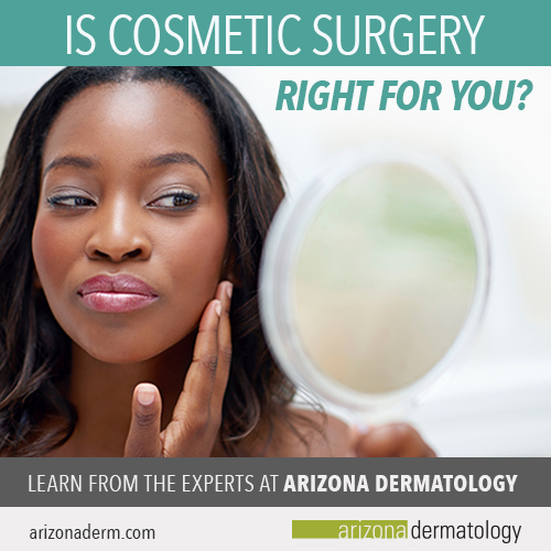 Determine whether cosmetic surgery is right for you